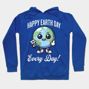 Happy Earth Day Every Day! Hoodie